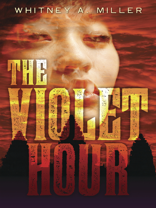 Title details for The Violet Hour by Whitney A. Miller - Available